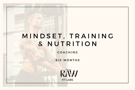 Mindset, Training, & Nutrition (6 months)